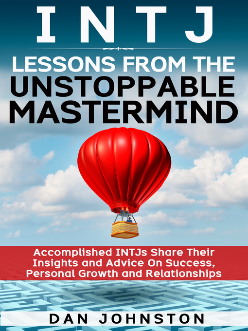 Title details for INTJ Lessons From the Unstoppable Mastermind by Dan Johnston - Available